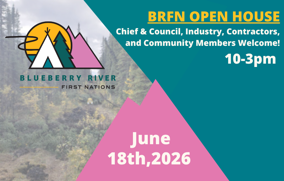 BRFN OPEN HOUSE - Blueberry River First Nations